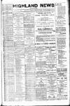 Highland News Saturday 23 February 1907 Page 1