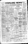Highland News Saturday 27 April 1907 Page 1