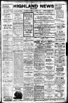 Highland News Saturday 21 October 1911 Page 1