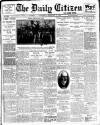 Daily Citizen (Manchester) Saturday 08 February 1913 Page 1