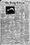 Daily Citizen (Manchester) Tuesday 10 February 1914 Page 1