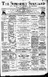 Somerset Standard Saturday 29 January 1887 Page 1