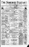 Somerset Standard Saturday 07 May 1887 Page 1
