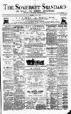 Somerset Standard Saturday 07 July 1888 Page 1