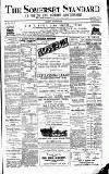 Somerset Standard Saturday 18 August 1888 Page 1