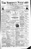 Somerset Standard Saturday 20 October 1888 Page 1