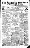 Somerset Standard Saturday 08 December 1888 Page 1