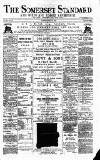 Somerset Standard Saturday 18 May 1889 Page 1