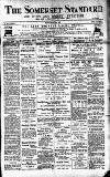 Somerset Standard Friday 04 March 1898 Page 1