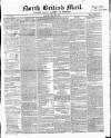 North British Daily Mail Monday 10 May 1847 Page 1