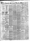 North British Daily Mail Tuesday 10 March 1857 Page 1