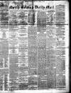 North British Daily Mail Tuesday 15 February 1859 Page 1