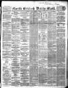North British Daily Mail Tuesday 14 February 1860 Page 1
