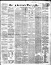 North British Daily Mail Tuesday 22 May 1860 Page 1