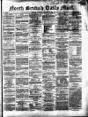North British Daily Mail Saturday 16 January 1864 Page 1