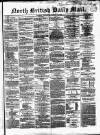 North British Daily Mail Wednesday 27 January 1864 Page 1