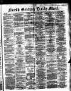 North British Daily Mail Wednesday 02 March 1864 Page 1