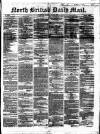 North British Daily Mail Monday 02 May 1864 Page 1