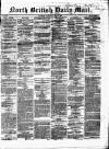 North British Daily Mail Saturday 21 May 1864 Page 1