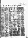 North British Daily Mail Friday 04 May 1866 Page 1