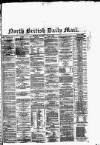 North British Daily Mail Saturday 14 July 1866 Page 1