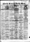 North British Daily Mail Saturday 30 January 1869 Page 1