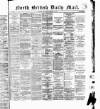 North British Daily Mail Thursday 17 February 1870 Page 1