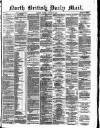 North British Daily Mail Tuesday 30 January 1872 Page 1