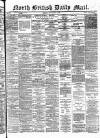 North British Daily Mail Monday 01 May 1876 Page 1