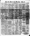 North British Daily Mail Saturday 28 February 1880 Page 1