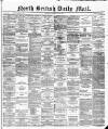 North British Daily Mail Saturday 29 May 1880 Page 1