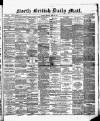 North British Daily Mail Monday 16 April 1883 Page 1