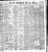 North British Daily Mail Friday 15 August 1884 Page 1