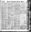 North British Daily Mail Monday 13 February 1888 Page 1