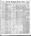 North British Daily Mail Monday 10 September 1888 Page 1
