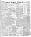 North British Daily Mail Monday 17 December 1888 Page 1
