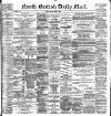 North British Daily Mail Monday 15 May 1899 Page 1