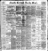North British Daily Mail Tuesday 01 August 1899 Page 1