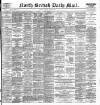 North British Daily Mail Tuesday 15 August 1899 Page 1