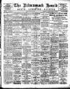 Kilmarnock Herald and North Ayrshire Gazette Friday 30 April 1909 Page 1