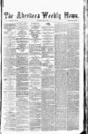 Aberdeen Weekly News Saturday 07 June 1879 Page 1