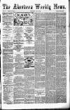 Aberdeen Weekly News Saturday 14 May 1881 Page 1