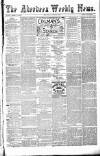 Aberdeen Weekly News Saturday 13 August 1881 Page 1