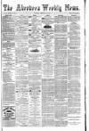 Aberdeen Weekly News Saturday 18 February 1882 Page 1