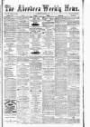 Aberdeen Weekly News Saturday 04 March 1882 Page 1