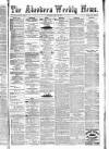 Aberdeen Weekly News Saturday 15 July 1882 Page 1