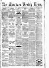 Aberdeen Weekly News Saturday 02 September 1882 Page 1