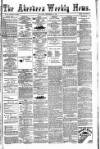 Aberdeen Weekly News Saturday 16 September 1882 Page 1