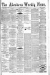 Aberdeen Weekly News Saturday 21 October 1882 Page 1