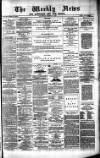 Aberdeen Weekly News Saturday 11 August 1883 Page 1
